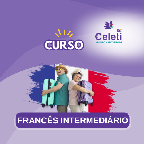 FRANCÊS INTERMEDIÁRIO - QUARTAS-FEIRAS, ÀS17H - PROF. CATHERINE BONESSO