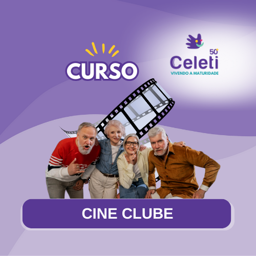 CINE CLUBE - TERÇAS-FEIRAS, ÀS 17H - PROF. CELINHA NASCIMENTO