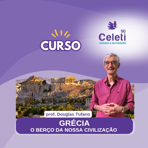 GRÉCIA - O BERÇO DA NOSSA CIVILIZAÇÃO - PROF. DOUGLAS TUFANO – QUA. 18h30 - 20h